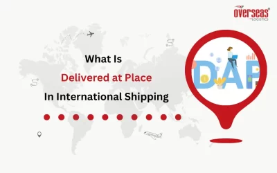 What is Delivered at Place (DAP) Incoterms in International Shipping?
